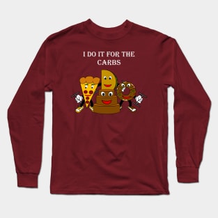 I Do It For The Carbs Long Sleeve T-Shirt